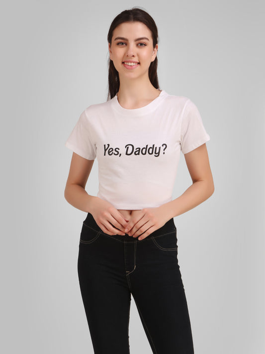 White Coloured Yes Daddy Print Trendy Crop Top!!